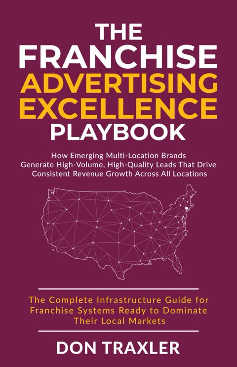 Front cover of The Franchise Advertising Excellence Playbook by Don Traxler